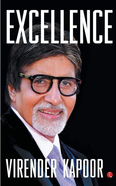 Excellence: The Amitabh Bachchan Way by Virender Kapoor