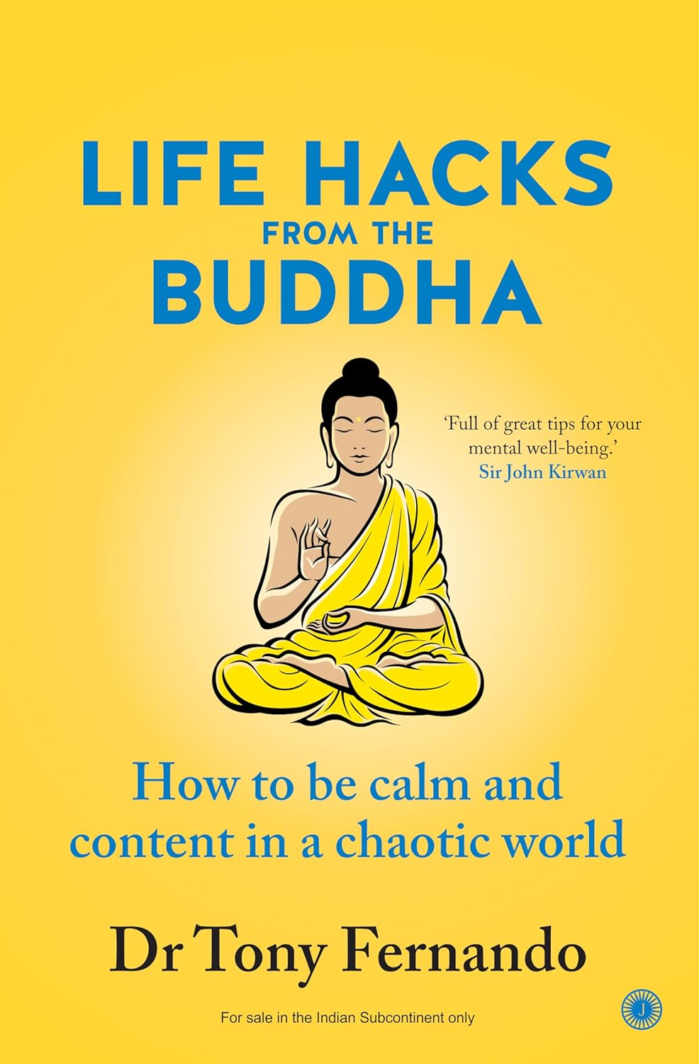 Life Hacks from the Buddha: How to be calm and content in a chaotic world by Dr Tony Fernando - Image 1