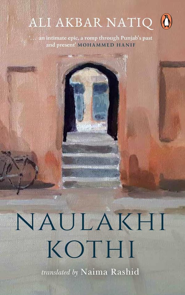 Naulakhi Kothi by Ali Akbar Natiq (Author), Naima Rashid (Translator)