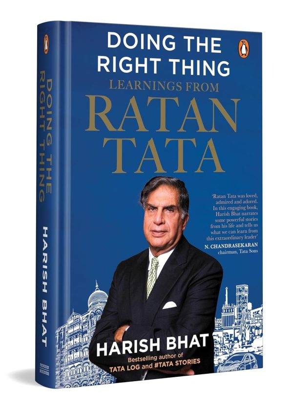Doing the Right Thing: Learnings from Ratan Tata  by Harish Bhat
