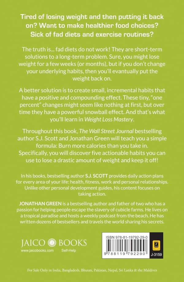 Weight Loss Mastery: 5 Habits to Shed Belly Fat and keep it off for Good by S. J. Scott (Author), Jonathan Green (Author)