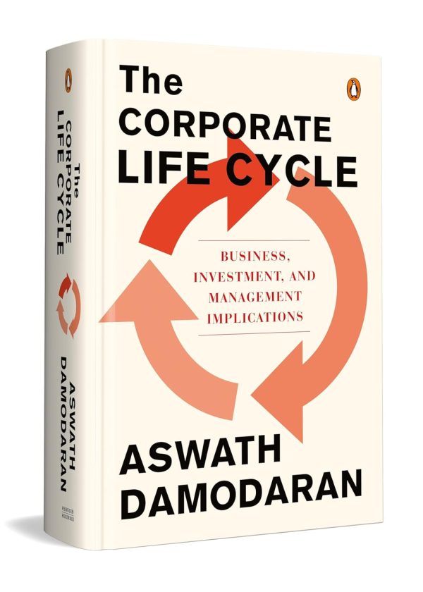 The Corporate Life Cycle: Business, Investment, and Management Implications by Professor Aswath Damodaran