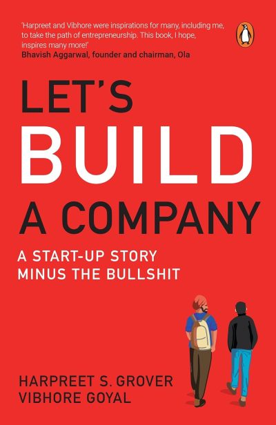 Let's Build a Company by Harpreet Grover Vibhore Goyal