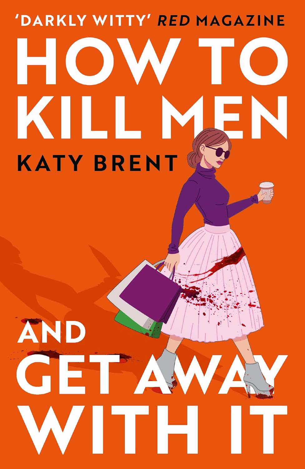 How to Kill Men and Get Away With It by Katy Brent | A Darkly Funny Psychological Thriller