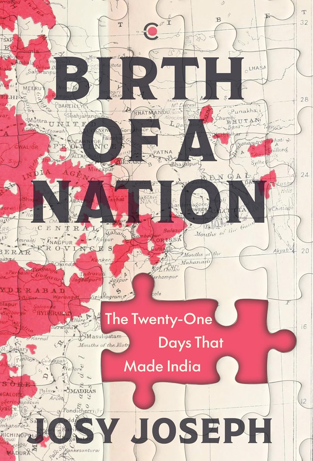 Birth of a Nation: The Twenty-One Days That Made India