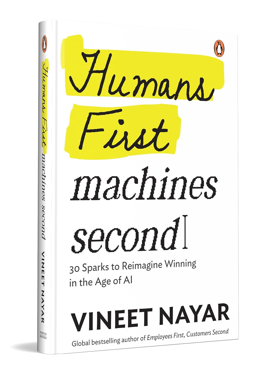 Humans First, Machines Second : 30 Sparks To Reimagine Winning In The Age Of AI