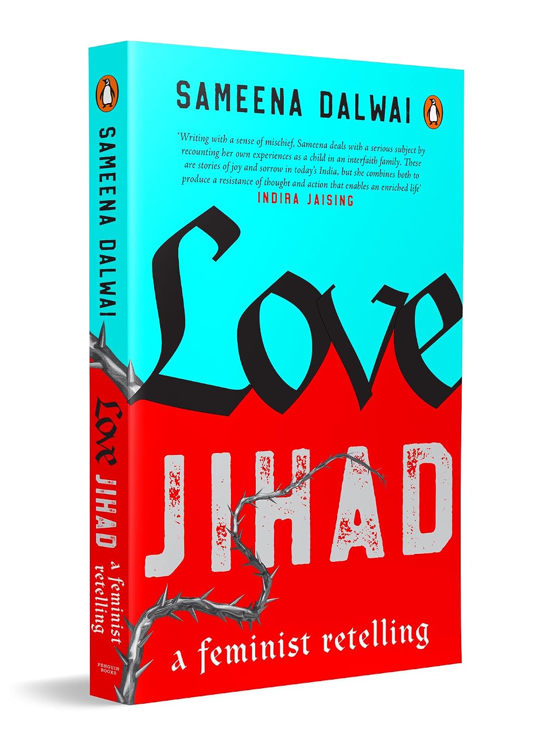 Love Jihad: A Feminist Retelling: A Feminist Retelling | A Bold Account of Gender, Faith, Vigilantism and Interfaith Love in India | Prejudice and Control