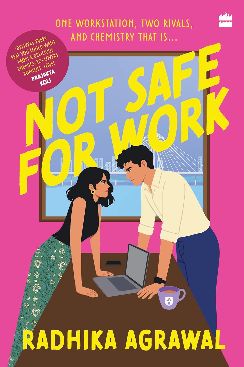 Not Safe for Work: A contemporary romance novel from the bestselling author of Red Flags & Rishtas