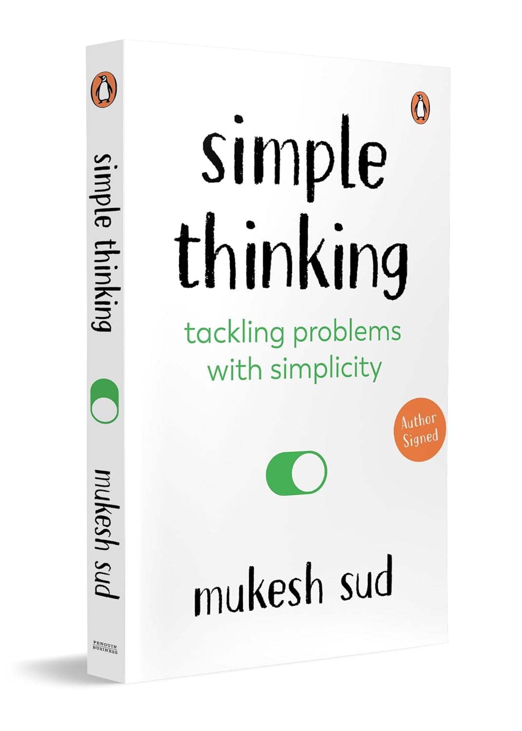 Simple Thinking: Tackling Problems With Simplicity: Tackling Problems with Simplicity | A Practical Guide to Clear Thinking, Smarter Choices and Decisions in Work and Life