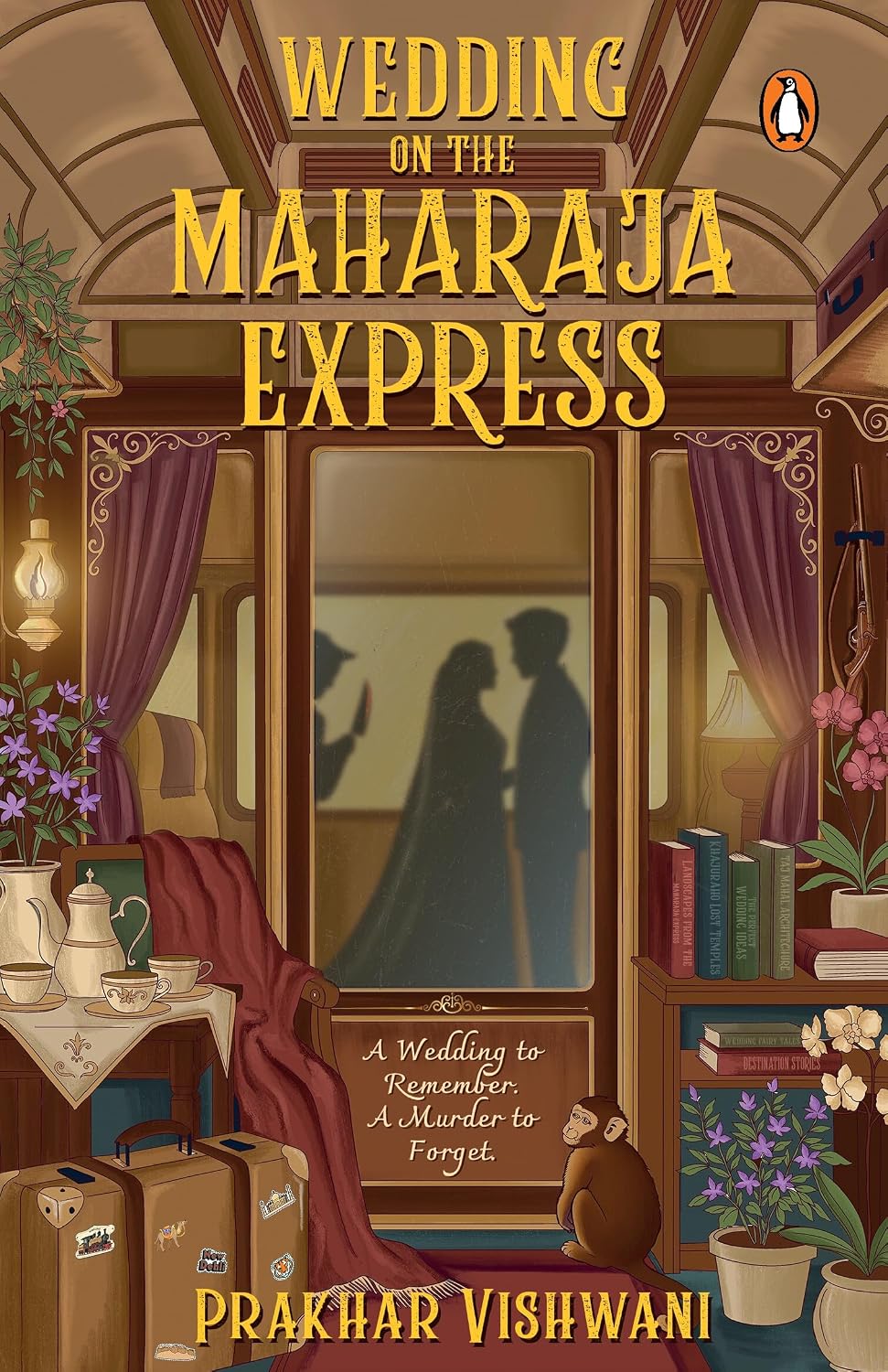 Wedding on the Maharaja Express: A Big Fat Indian Wedding. One Luxury Train. Five Days to Fall in Love and a Dead Guest | A Romantic Comedy Thriller